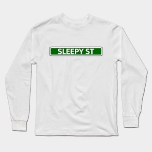 Sleepy Street Street Sign Long Sleeve T-Shirt